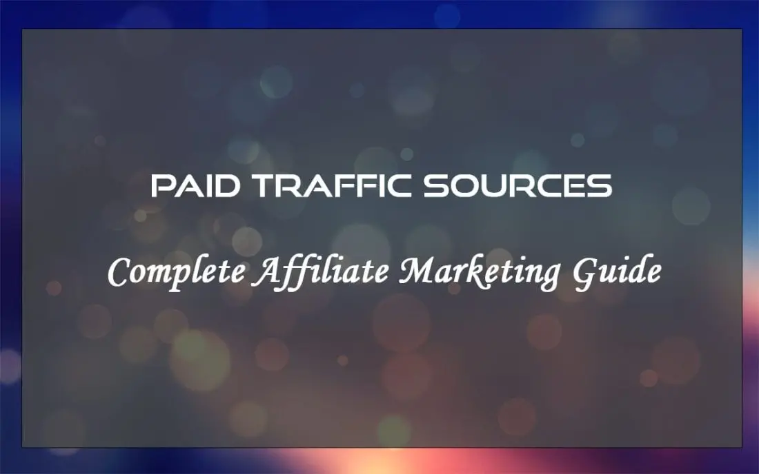 Best paid traffic sources for cpa marketing how to use ads (beginner advanced guide)